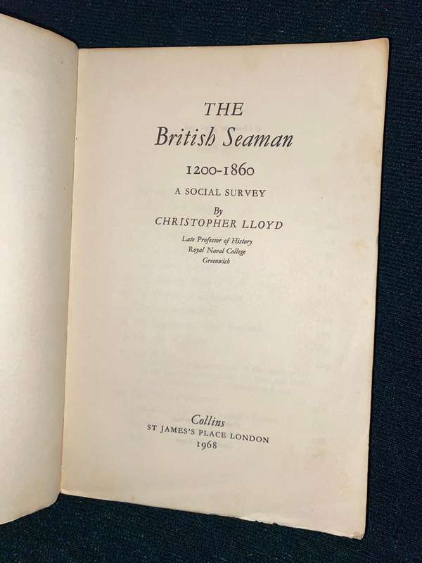 THE BRITISH SEAMAN 1200 TO 1860 A SOCIAL SURVEY BY CHRISTOPHER LLOYD  - UNCORRECTED ADVANCE PROOF