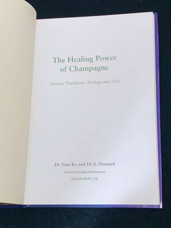 THE HEALING POWER OF CHAMPAGNE HISTORY, TRADITIONS, BIOLOGY AND DIET BY DR TRAN KY AND DR F. DROUARD