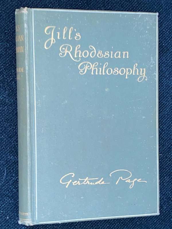 JILL'S RHODESIAN PHILOSOPHY OR THE DAM FARM BY GERTRUDE PAGE 1910