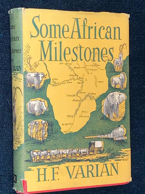 SOME AFRICAN MILESTONES BY H.F. VARIAN