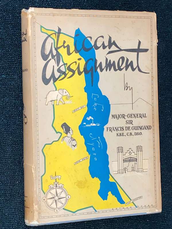 AFRICAN ASSIGNMENT BY MAJOR-GENERAL SIR FRANCIS DE GUINGAND