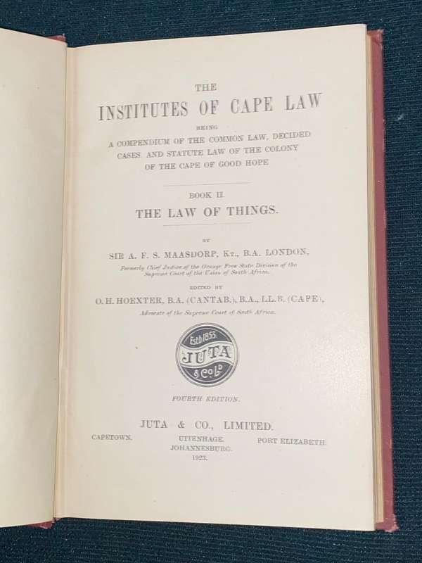 THE INSTITUTES OF CAPE LAW BOOK II THE LAW OF THINGS BY SIR A.F.S. MAASDORP 1923
