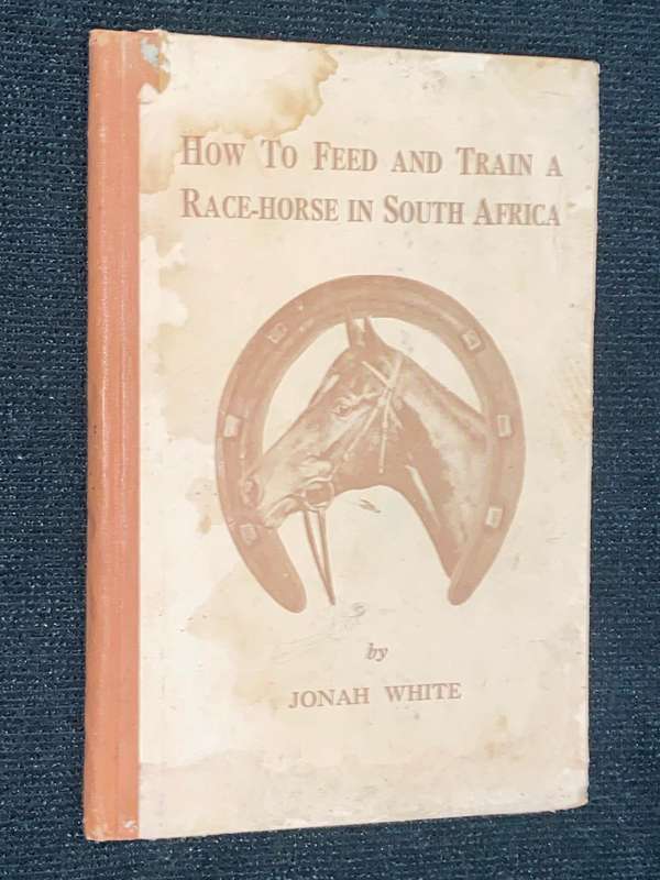 HOW TO FEED AND TRAIN A RACE HORSE IN SOUTH AFRICA BY JONAH WHITE