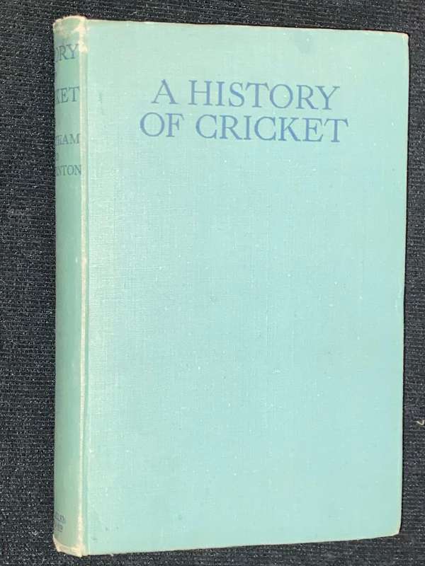 A HISTORY OF CRICKET BY H.S. ALTHAM AND E.W. SWANTON