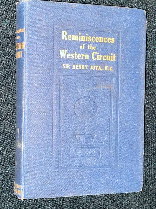 REMINISCENCES OF THE WESTERN CIRCUIT BY SIR HENRY JUTA