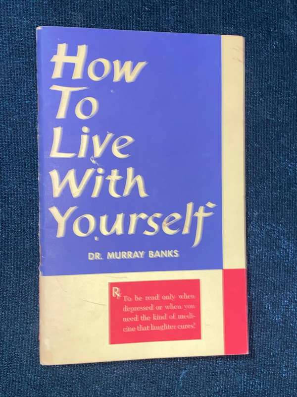 HOW TO LIVE WITH YOURSIDE BY DR. MURRAY BANKS SIGNED