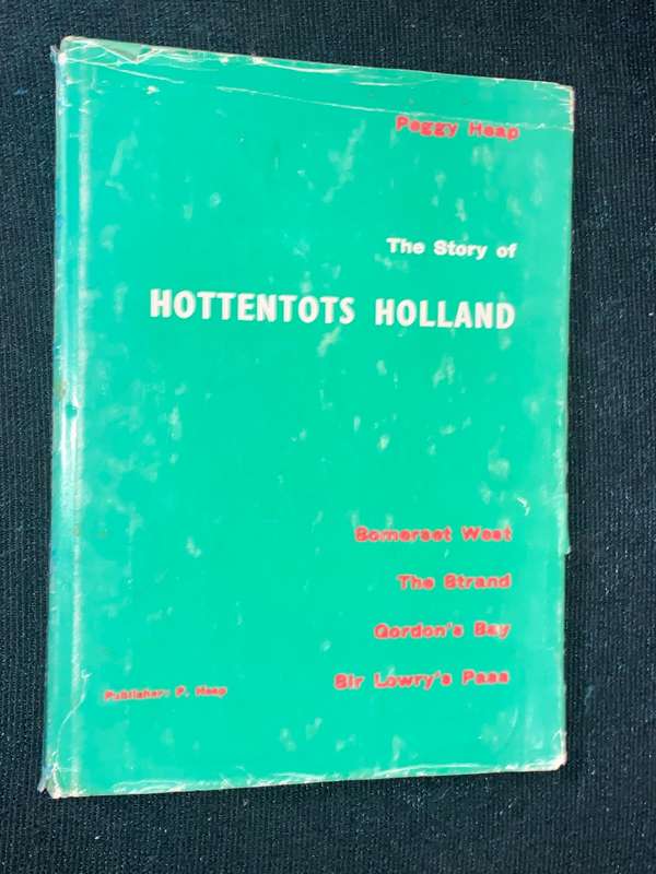 THE STORY OF HOTTENTOTS HOLLAND BY PEGGY HEAP SIGNED