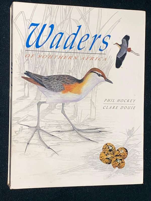 WADERS OF SOUTHERN AFRICA BY PHIL HOCKEY AND CLARE DOUIE