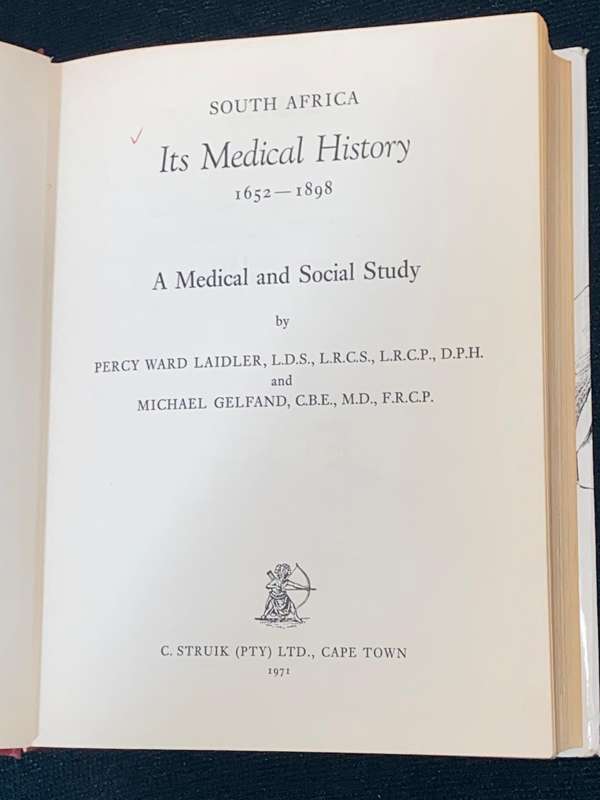 SOUTH AFRICA ITS MEDICAL HISTORY 1652-1898 P.W. LAIDER AND M. GELFAND EX-LIB