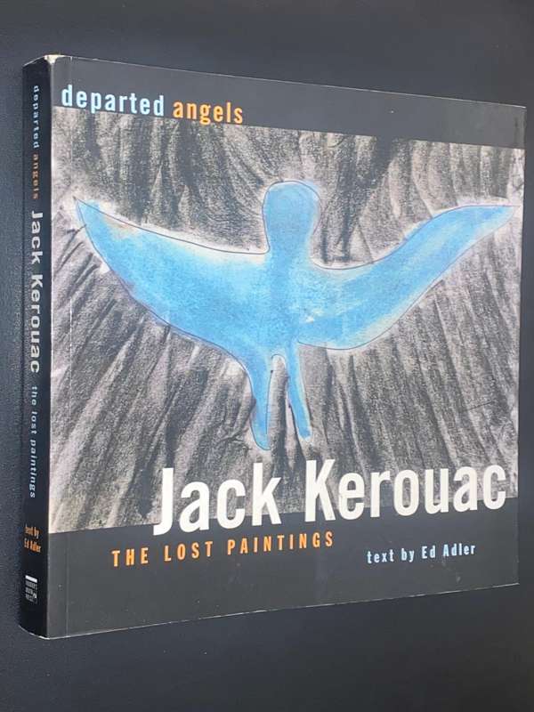 DEPARTED ANGELS THE LOST PAINTINGS OF JACK KEROUAC