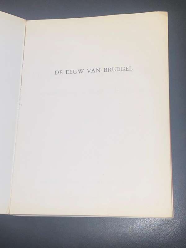 DE EEUW VAN BRUEGEL DE SCHILDERKUNST IN BELGIE IN DE 16DE EEUW 1963