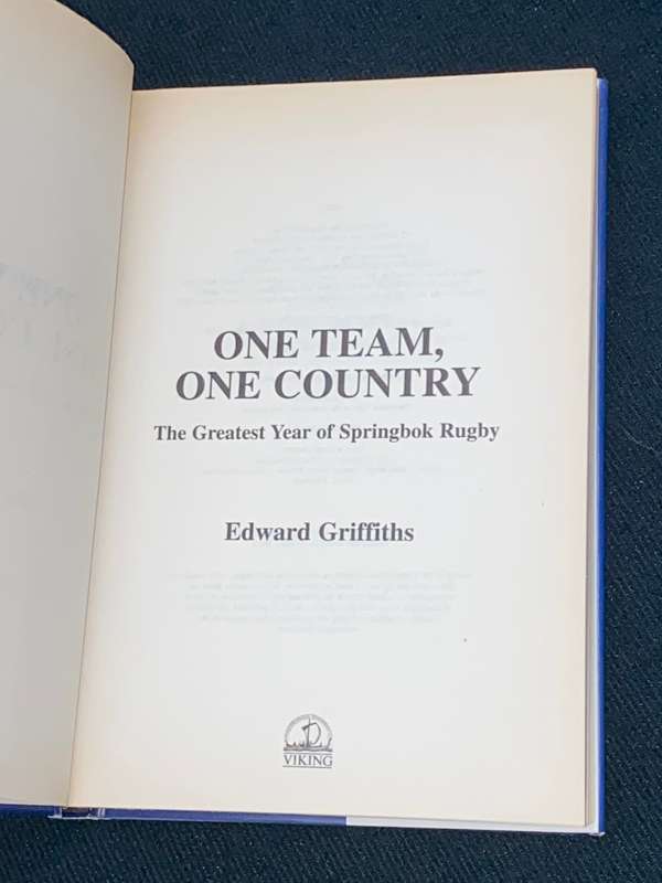 ONE TEAM ONE COUNTRY THE GREATEST YEAR OF SPRINGBOK RUGBY BY EDWARD GRIFFITHS