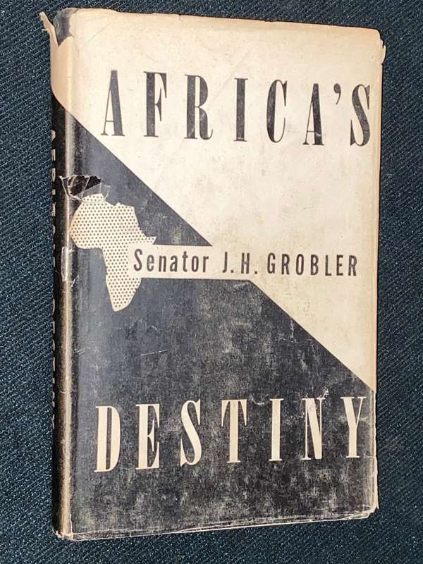 AFRICA'S DESTINY BY SENATOR J.H. GROBLER SIGNED