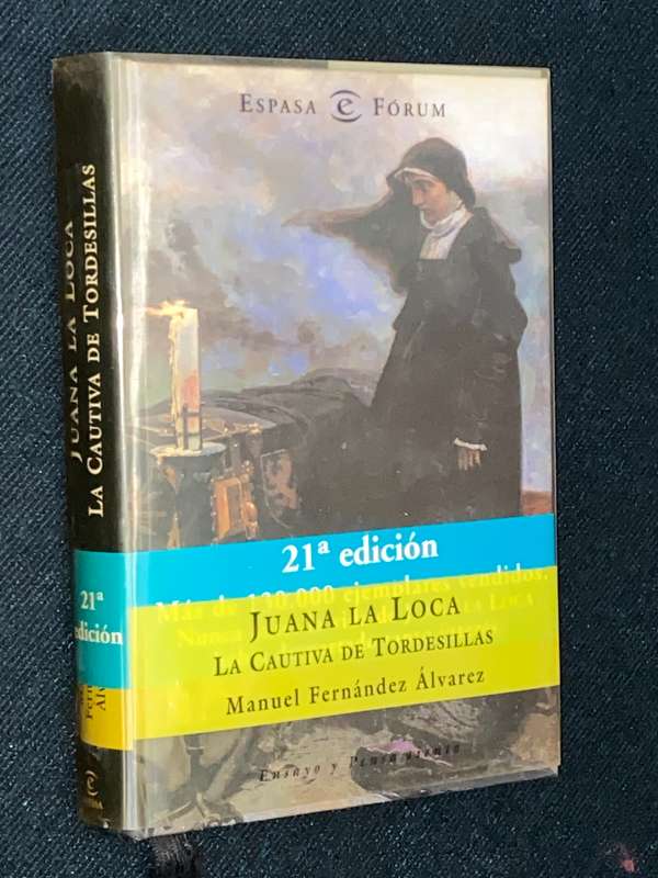 JUANA LA LOCA LA CAUTIVA DE TORDESILLAS - MANUEL FERNANDEZ ALVAREZ