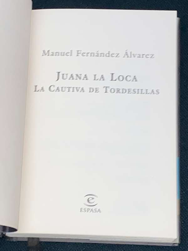 JUANA LA LOCA LA CAUTIVA DE TORDESILLAS - MANUEL FERNANDEZ ALVAREZ