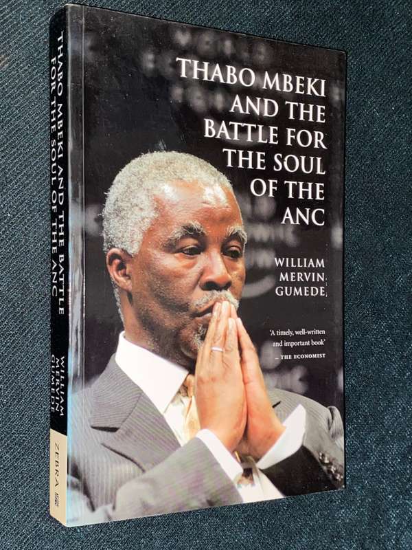 THABO MBEKI AND THE BATTLE FOR THE SOUL OF THE ANC BY WILLIAM MERVIN GUMEDE SIGNED