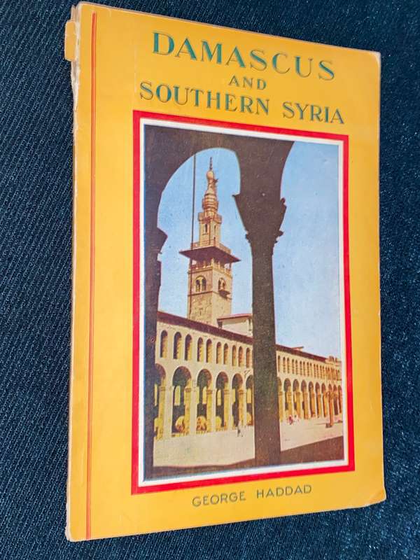 DAMASCUS AND SOUTHERN SYRIA BY GEORGE HADDAD