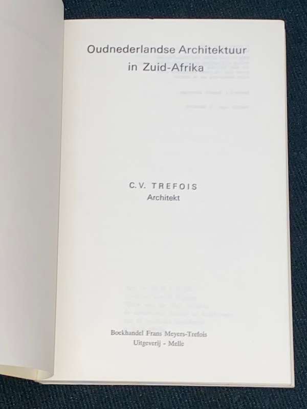 OUDNEDERLANDSE ARCHITEKTUUR IN ZUID-AFRIKA DEUR C.V. TREFOIS