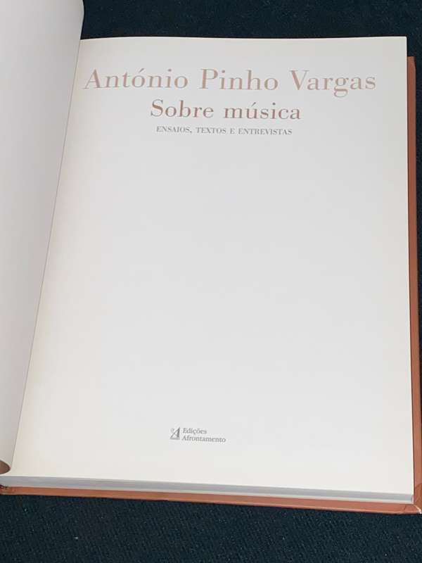 ANTONIO PINHO VARGAS SOBRE MUSICA ENSAIOS, TEXTOS E ENTREVISTAS