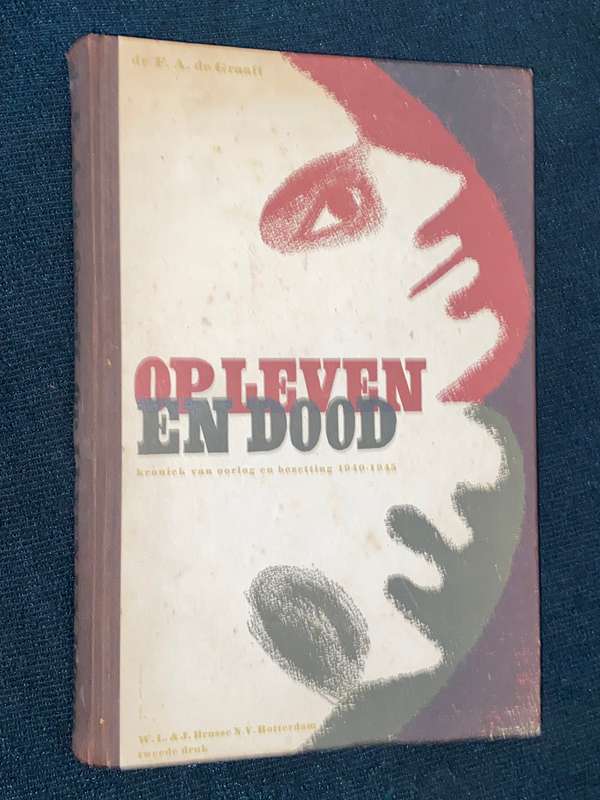 OP LEVEN EN DOOD KRONIEK VAN OORLOG EN BEZETTING 1940-1945