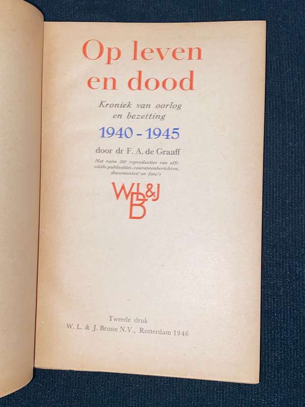 OP LEVEN EN DOOD KRONIEK VAN OORLOG EN BEZETTING 1940-1945