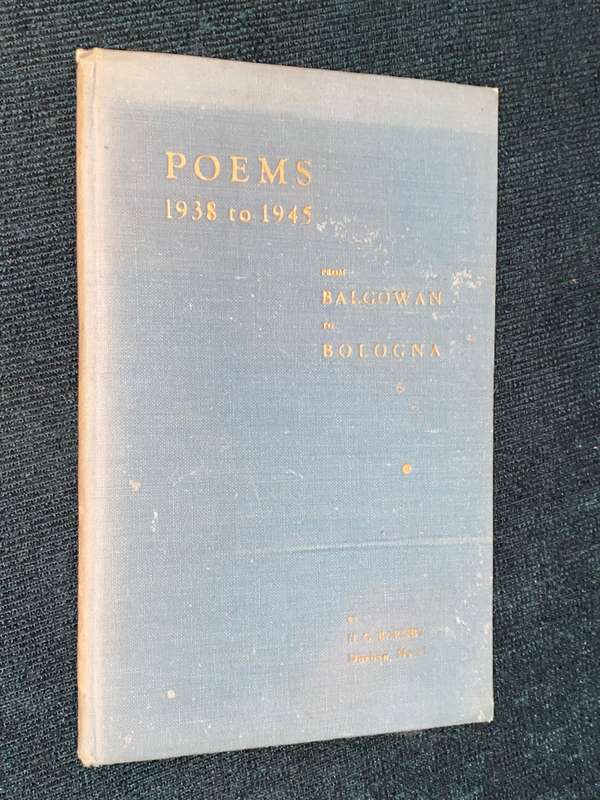 POEMS 1938 TO 1945 FROM BALGOWAN TO BOLOGNA BY H.G. BARNBY SIGNED BY AUTHOR