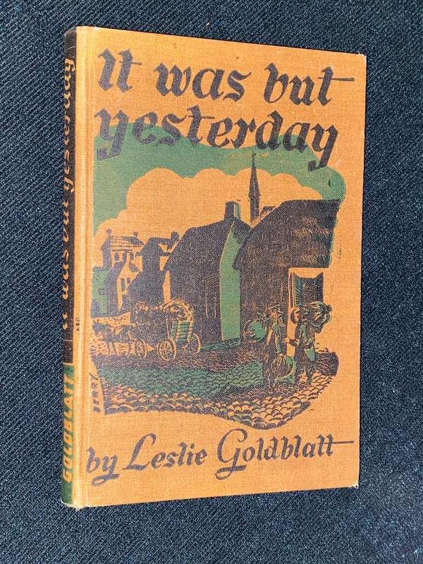 IT WAS BUT YESTERDAY BY LESLIE GOLDBLATT