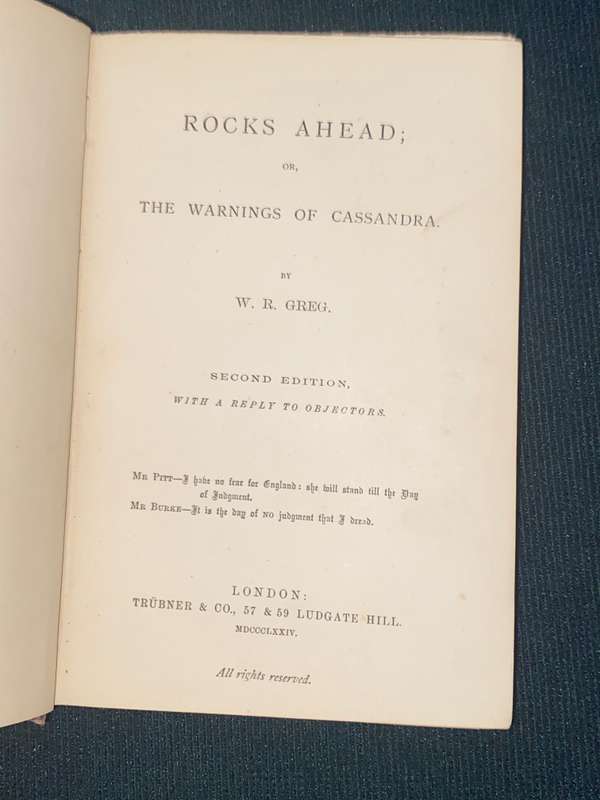 ROCK AHEAD OR THE WARNINGS OF CASSANDRA BY W.R. GREG  1874