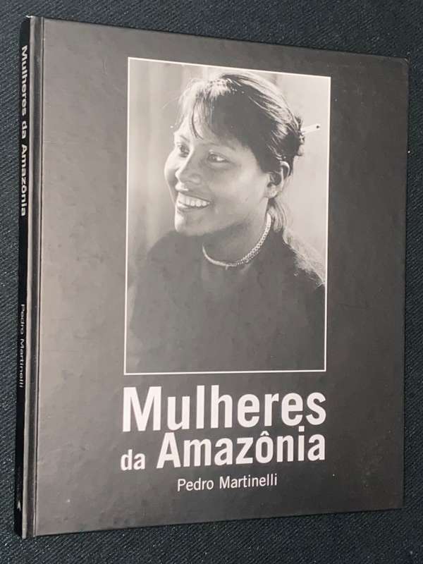 MULHERES DA AMAZONIA BY PEDRO MARTINELLI