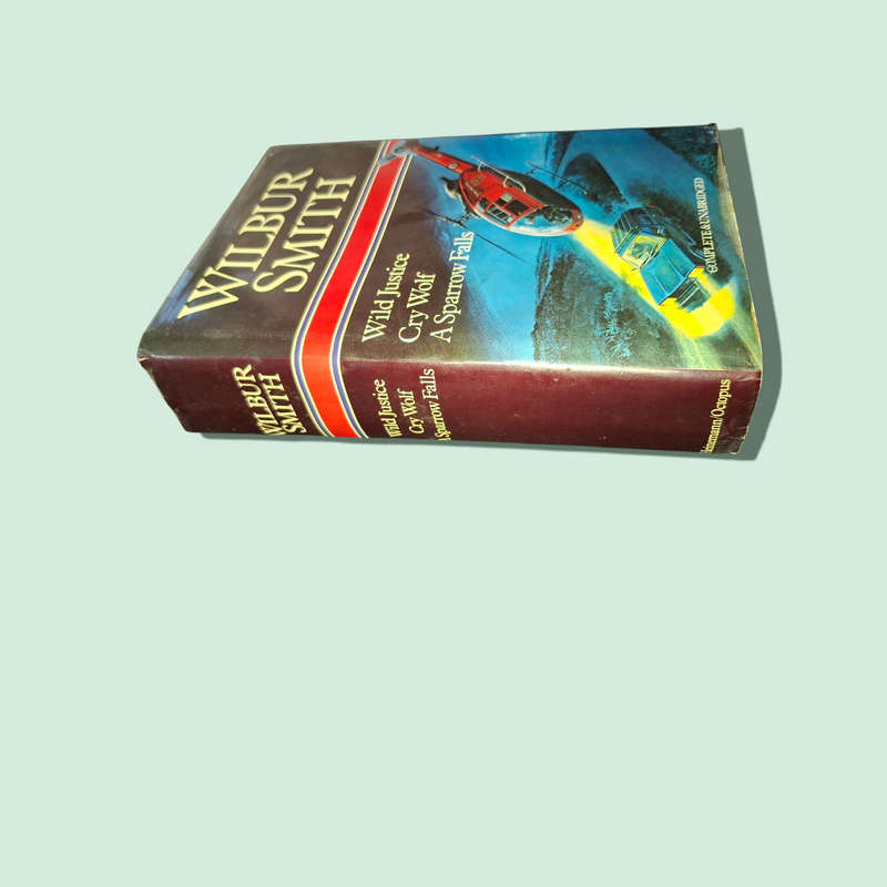 Wild Justice, Cry Wolf, A Sparrow Falls, 3-Novel Omnibus (Complete & Unabridged) by Wilbur Smith