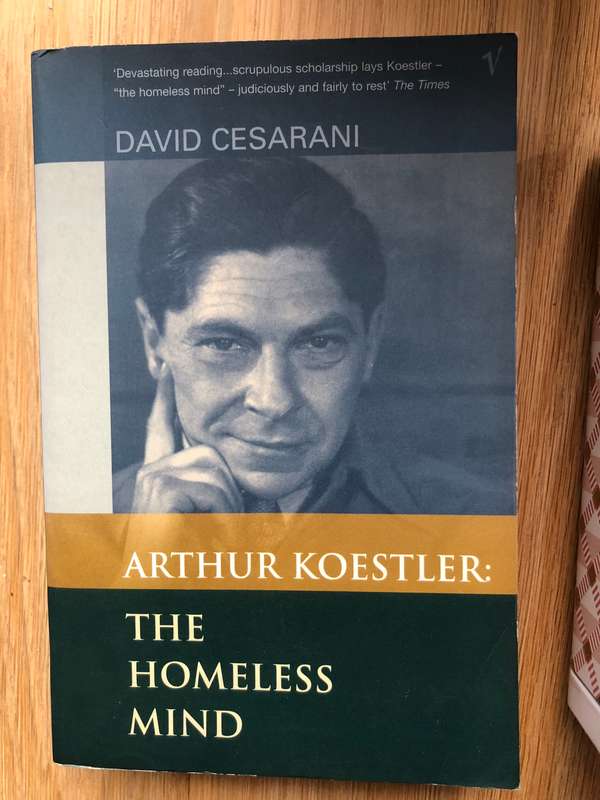 David Cesarani - Arthur Koestler: The Homeless Mind