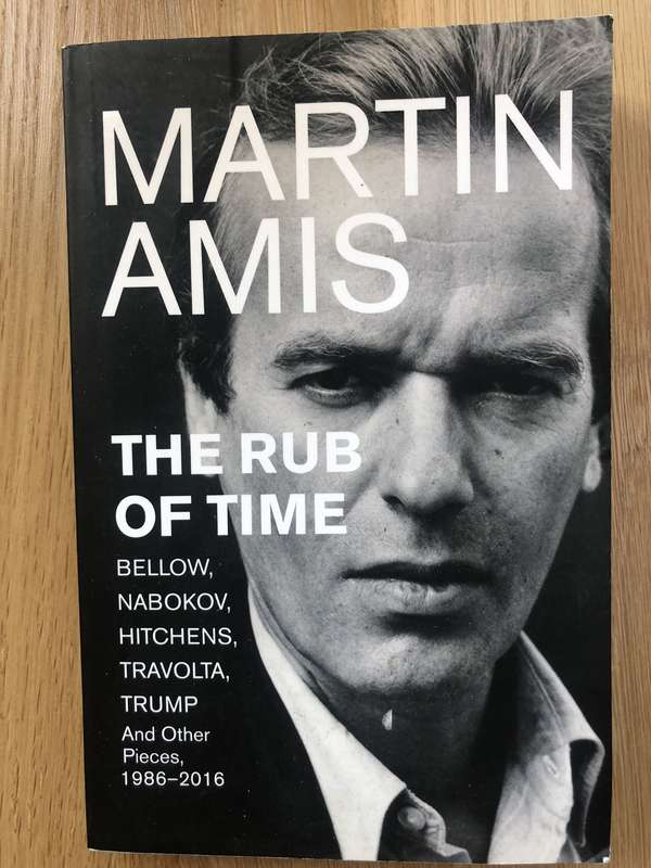 The Rub of Time - Martin Amis