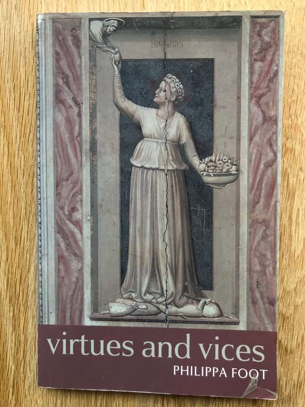 Philippa Foot - Virtues and Vices