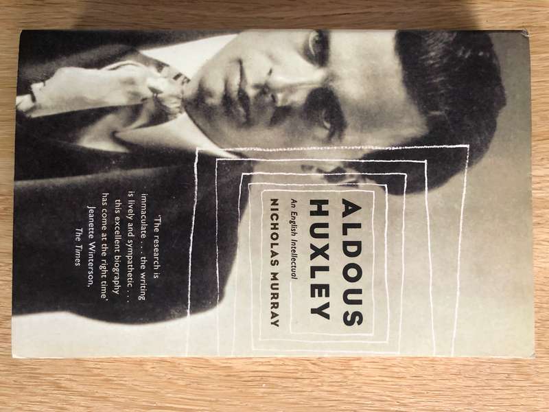 Nicholas Murray - Aldous Huxley: An English Intellectual