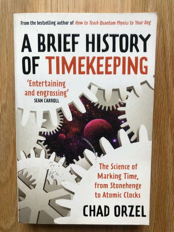 Chad Orzel - A Brief History of Timekeeping