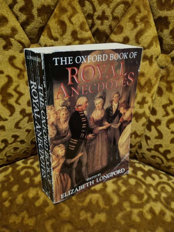 The Oxford Book of Royal Anecdotes