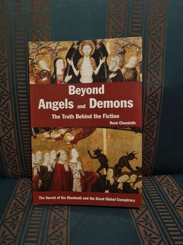Beyond Angels and Demons - The Truth Behind the Fiction, by Rene Chandelle