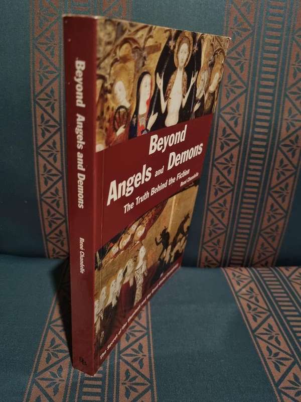 Beyond Angels and Demons - The Truth Behind the Fiction, by Rene Chandelle