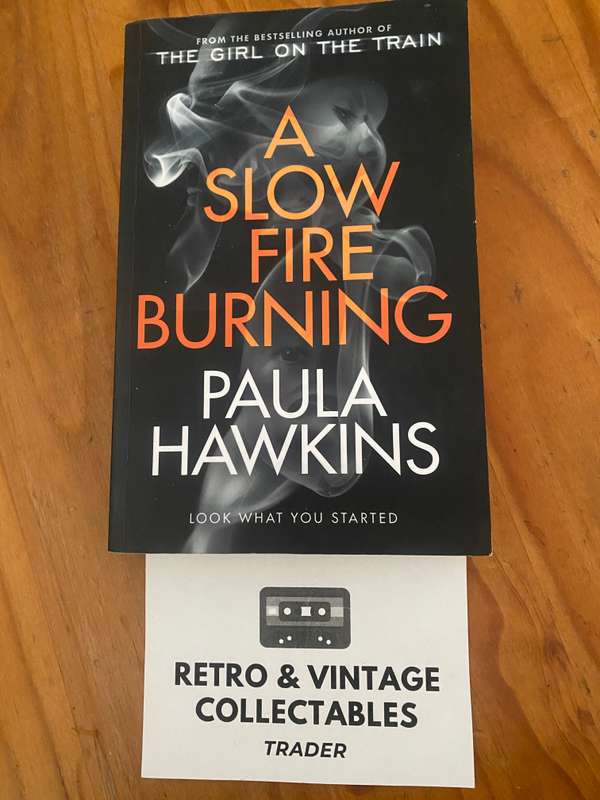 Paula Hawkins - A Slow Fire Burning