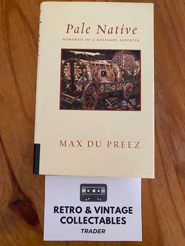 Max Du Preez - Pale Native: Memories Of A Renegade Reporter