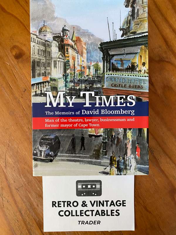 David Bloomberg - My Times: Memoirs of former Mayor of Cape Town