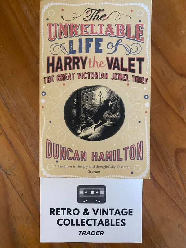 Duncan Hamilton - The Unreliable Life Of Harry The Valet