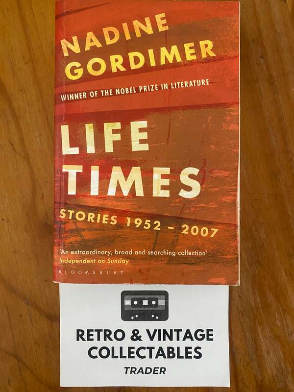 Nadine Gordimer - Life Times: Stories 1952-2007