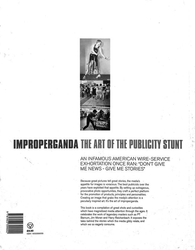 IMPROPERGANDA The Art of the Publicity Stunt. Oversized Softcover. 144 Pages.