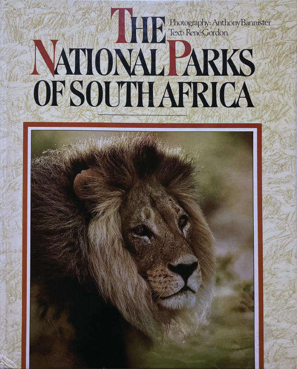 BOOK ON SOUTH AFRICA. The National Parks of South Africa. Anthony Bannister. Struik, 1983. 190 Pgs.