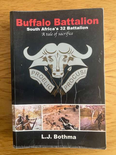 Book: Buffalo Battalion : South Africa's 32 Battalion, a Tale of Sacrifice. L.J. Bothma