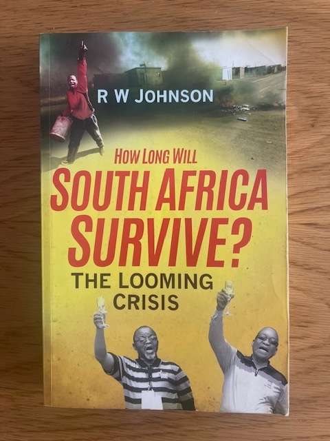 Book:How long will South Africa Survive? - Rw Johnson. 2015