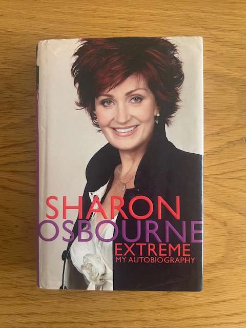 Sharon Osbourne Extreme. Sharon Osbourne. First Edition