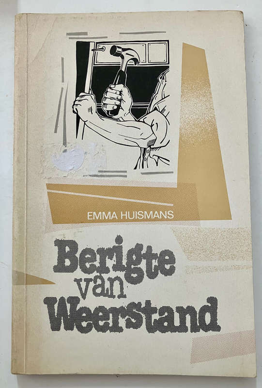Berigte van Weerstand - Emma Huismans. Sagteband, 1e Uitg. 1e Dr. 1990