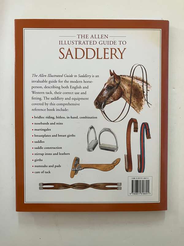 The Allen Illustrated Guide to Saddlery - Hilary Vernon. Hardcover w dj, 1st Ed. 2004
